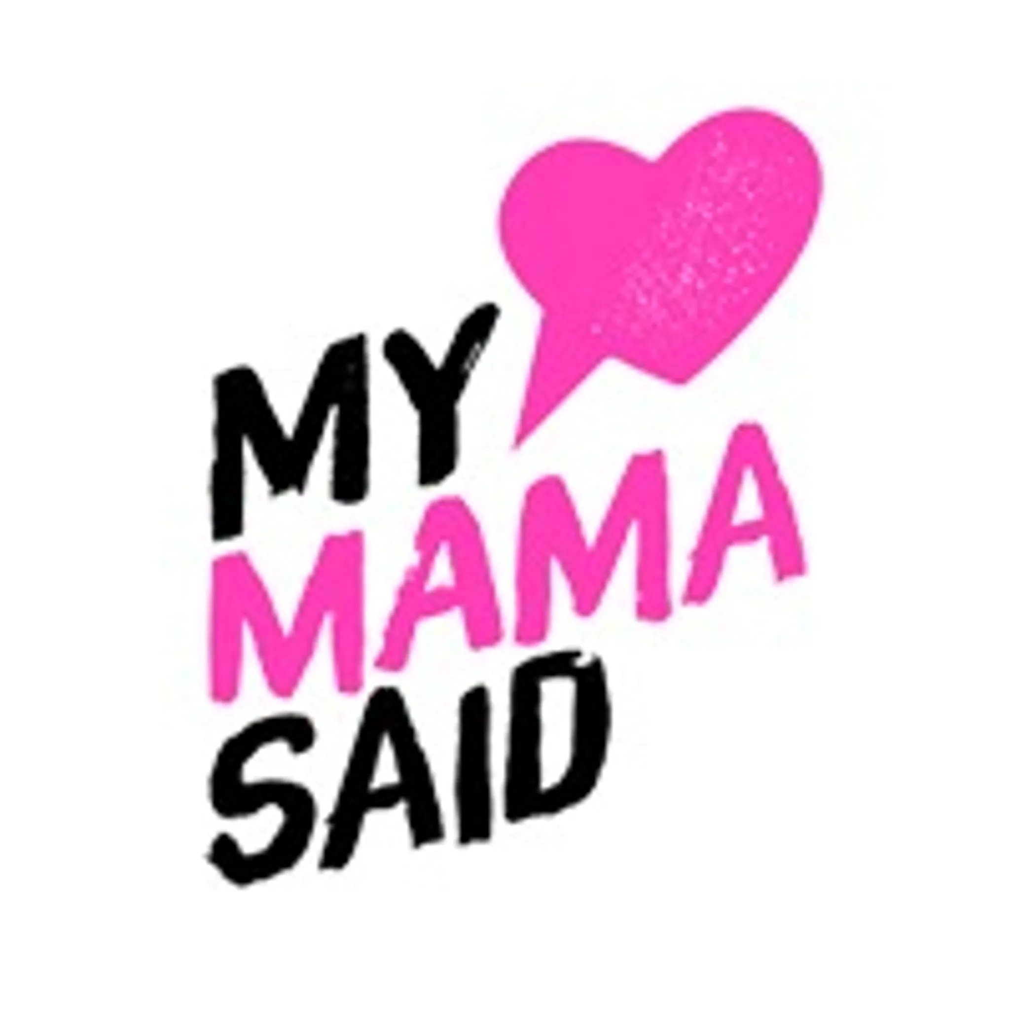 My Mama Said