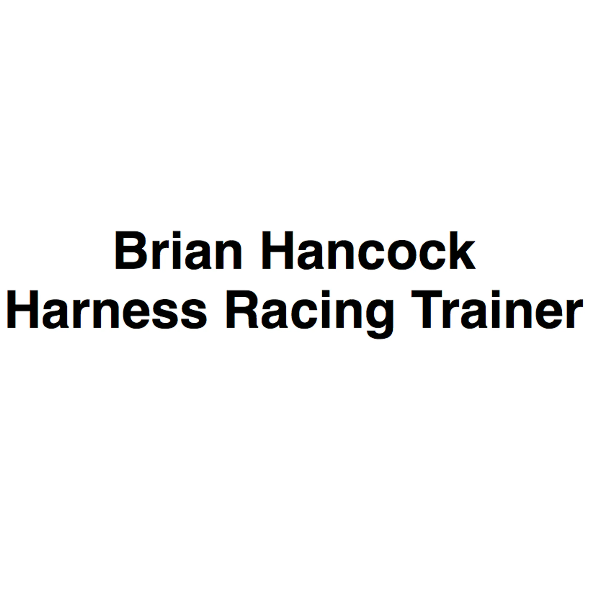 Brian Hancock - Harness Racing Trainer