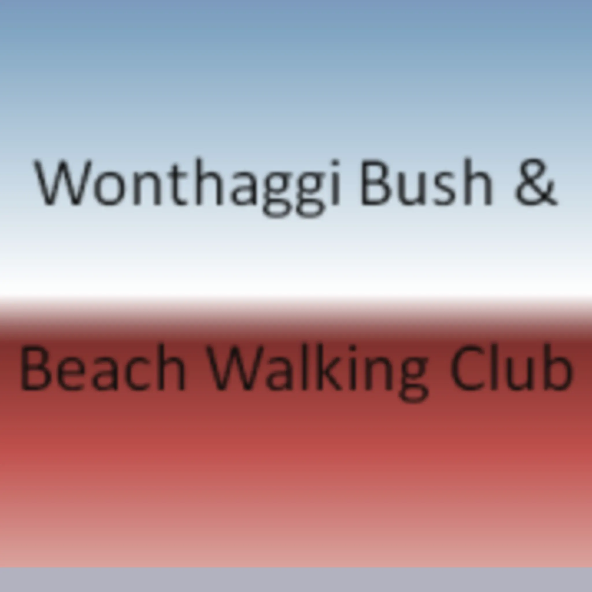Wonthaggi Bush & Beach Walking Group