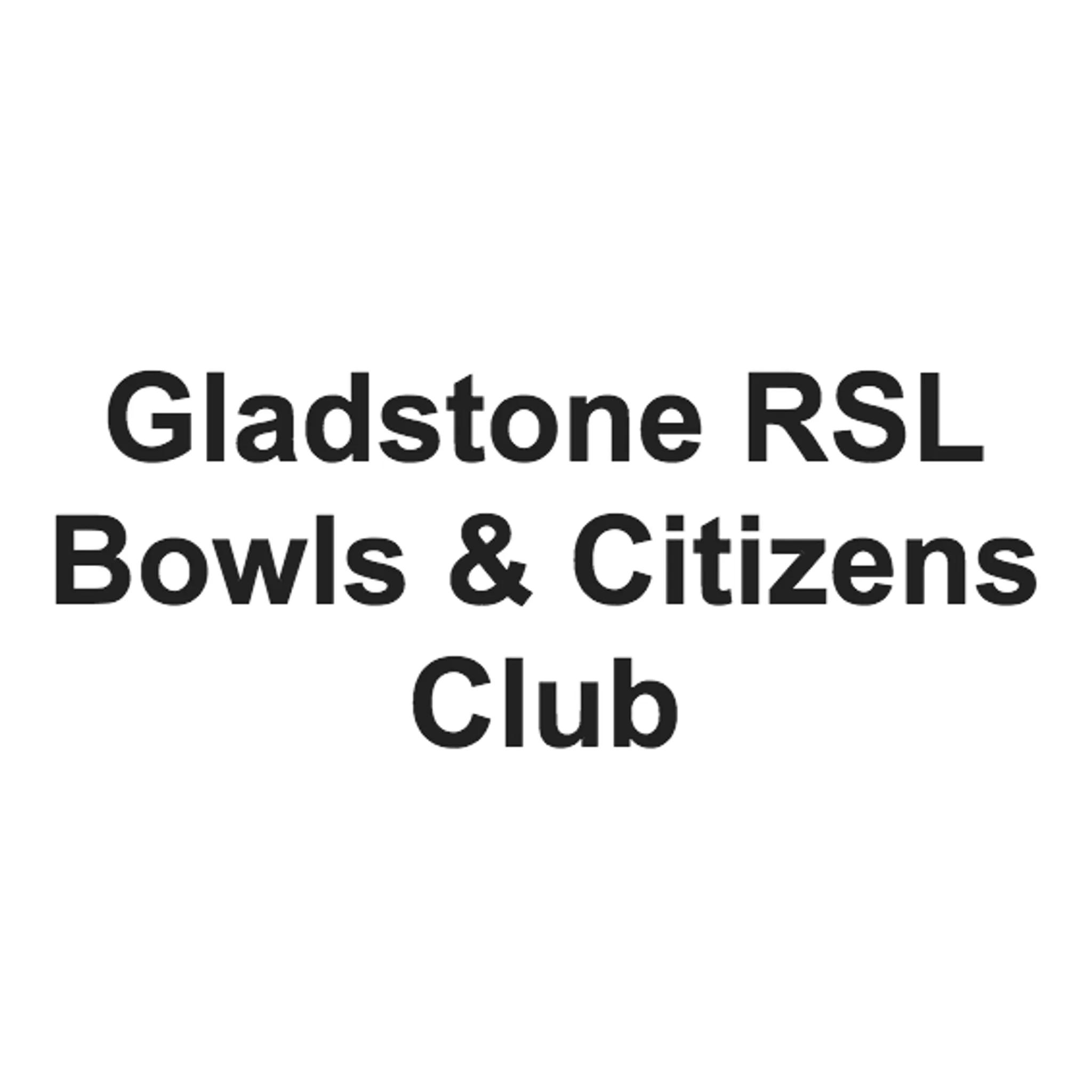 Gladstone RSL Bowls & Citizens Club