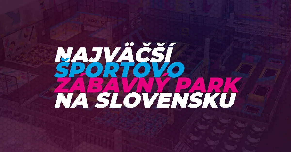BOUNCE PARK 17 Banská Bystrica