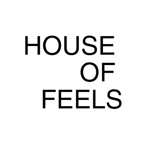 HOUSE OF FEELS