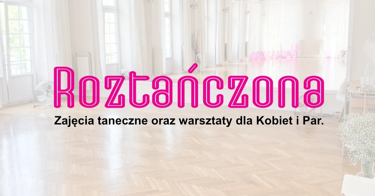 Roztańczona - Nauka Tańca dla Kobiet i Par w Pruszkowie