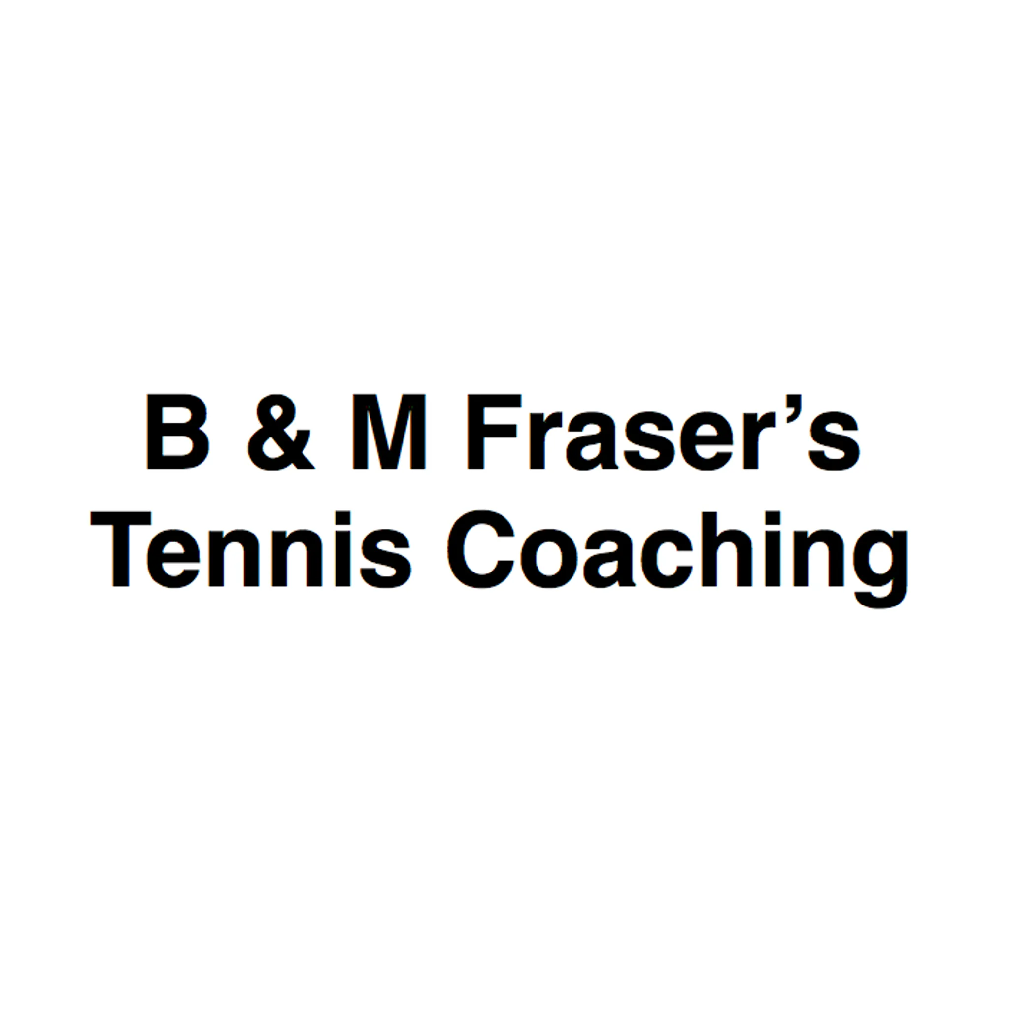 B & M Fraser's Tennis Coaching