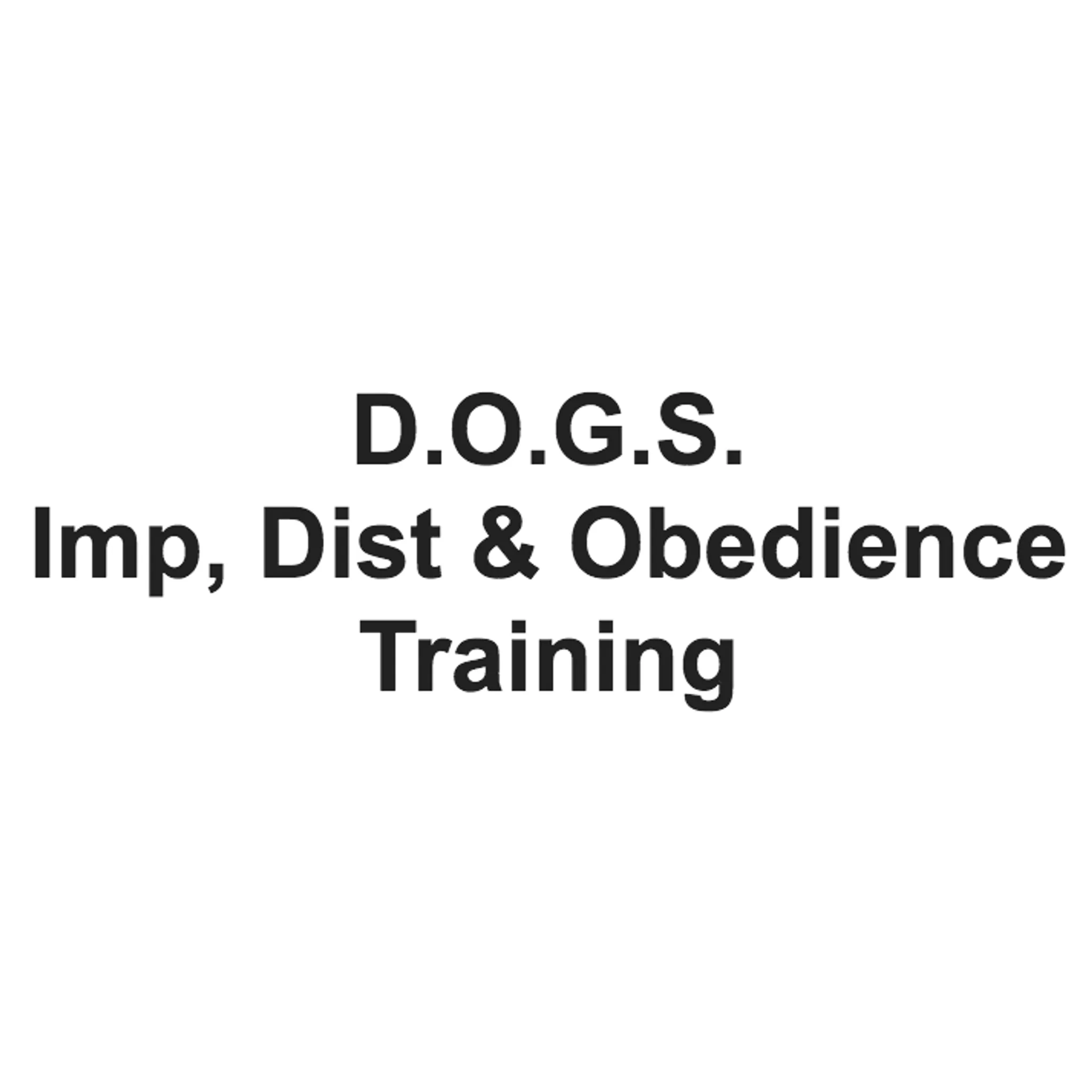 D.O.G.S. Imp, Dist & Obedience Training