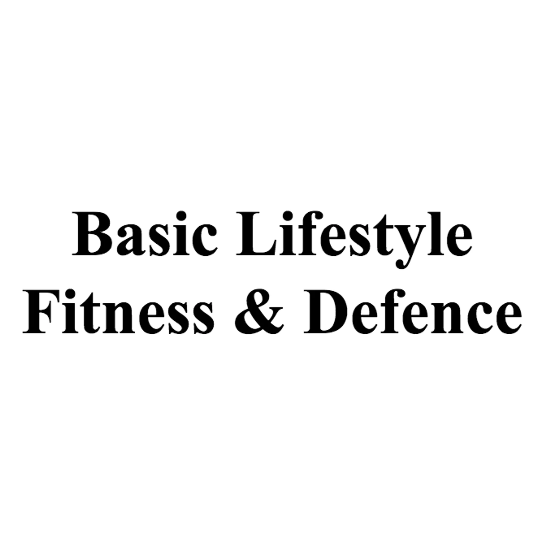 Basic Lifestyle Fitness & Defence