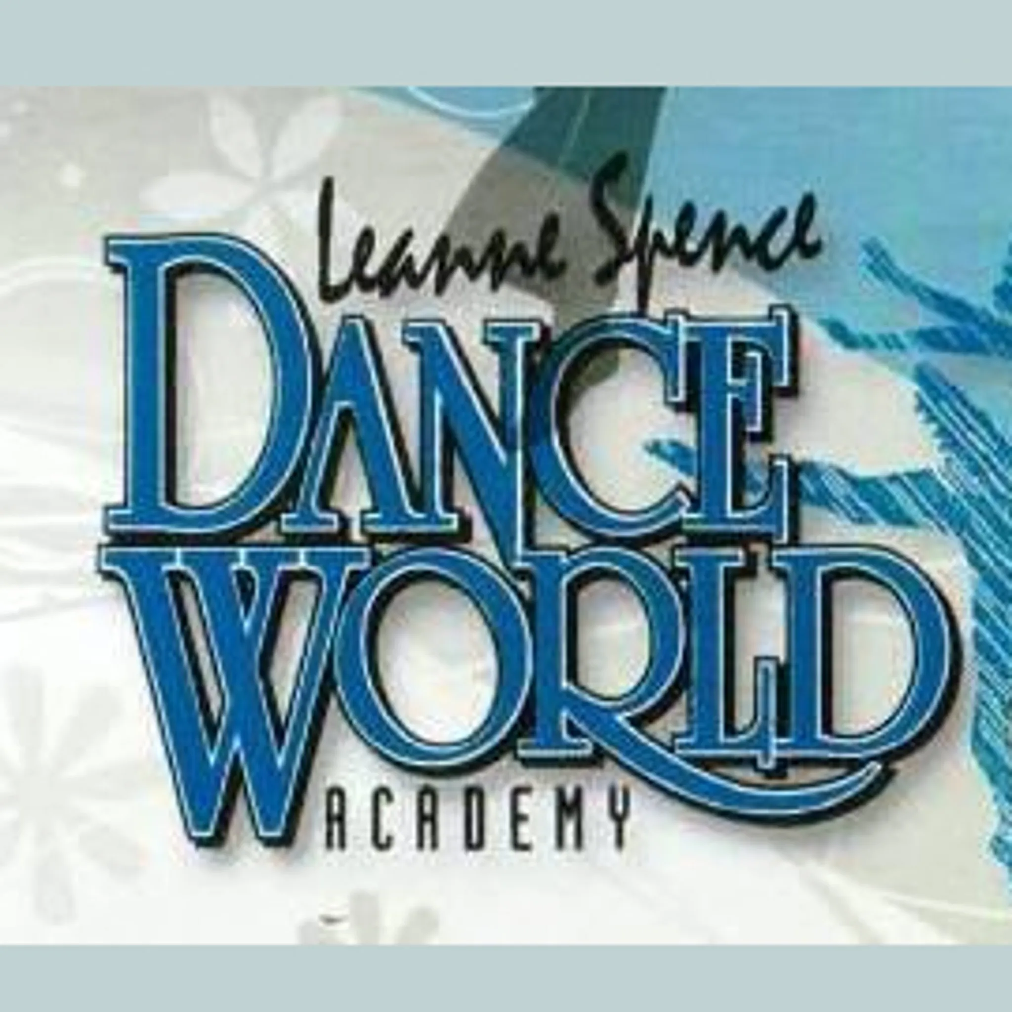 Leanne Spence Dance World Academy