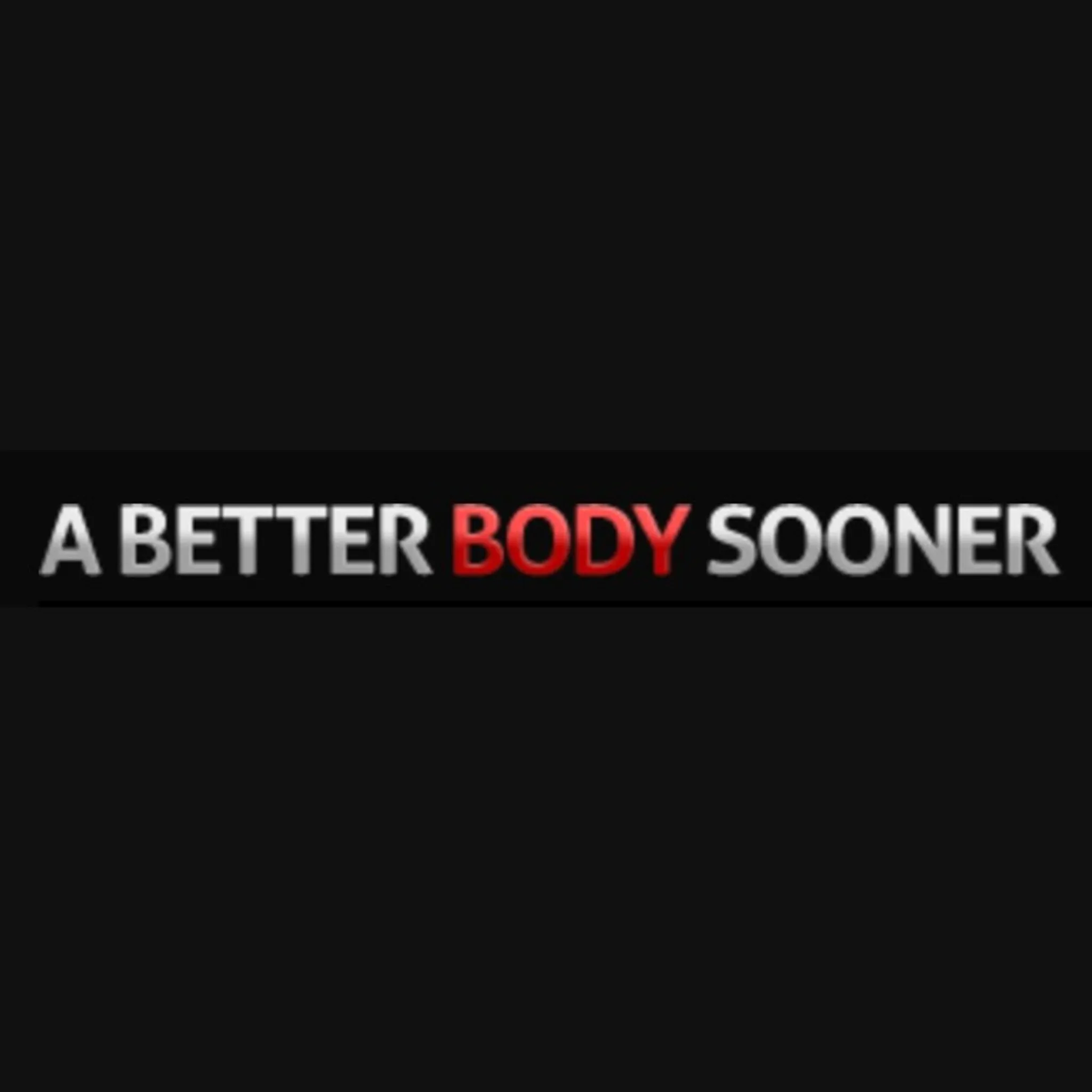 A Better Body Sooner