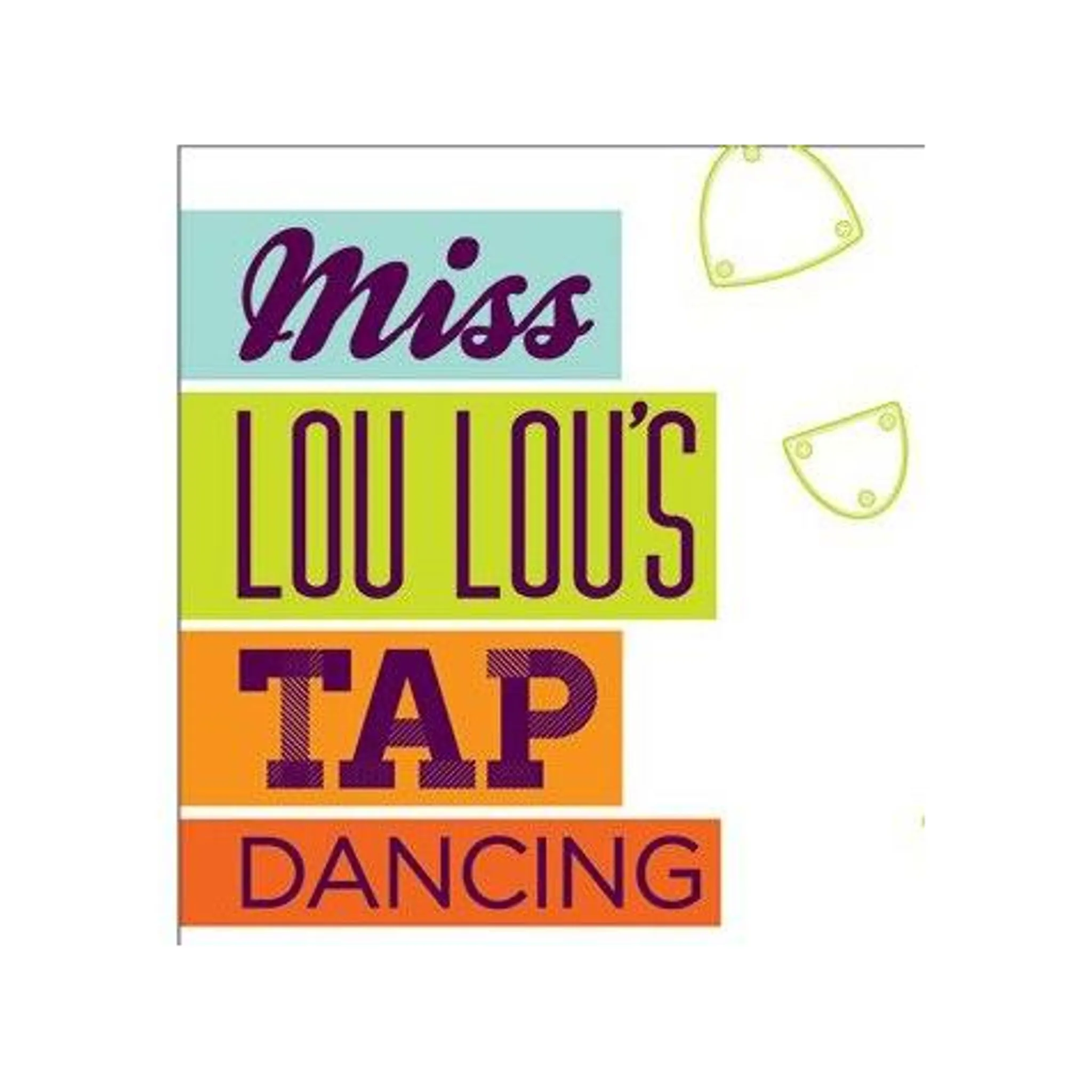 Miss Lou Lou's Tap Dancing Academy