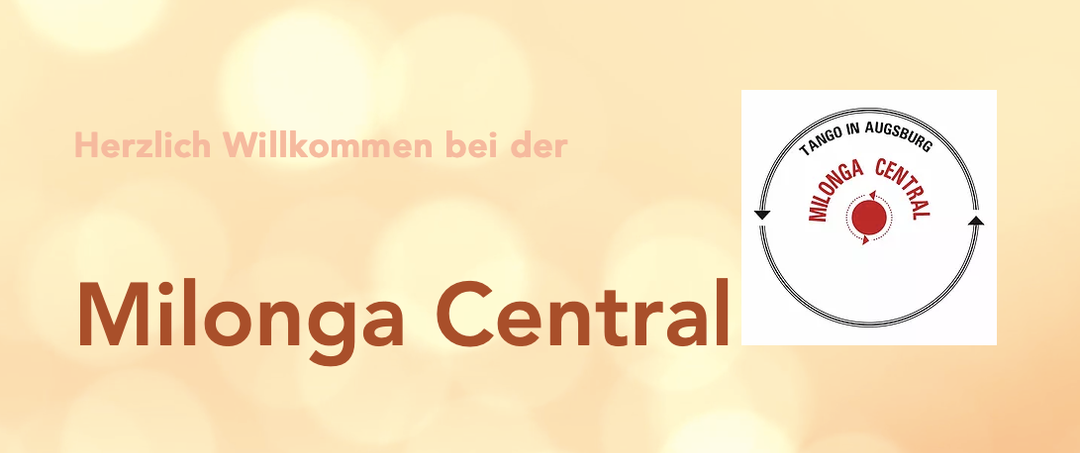 MILONGA CENTRAL - Tango tanzen in Augsburg