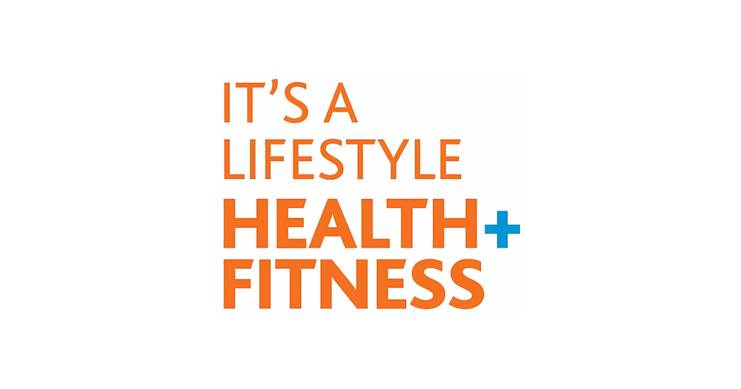 It's a Lifestyle Health and Fitness