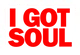 I Got Soul