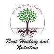 Root Healing and Nutrition