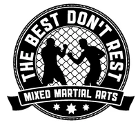 The Best Don't Rest MMA