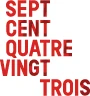 SEPT CENT QUATRE VINGT TROIS