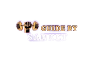 Guide by Sanket - Your Ultimate Gym and Personal Trainer