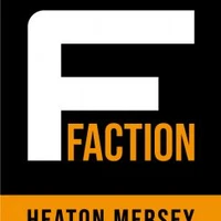 Faction Heaton Mersey