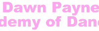 Dawn Payne Academy of Dance