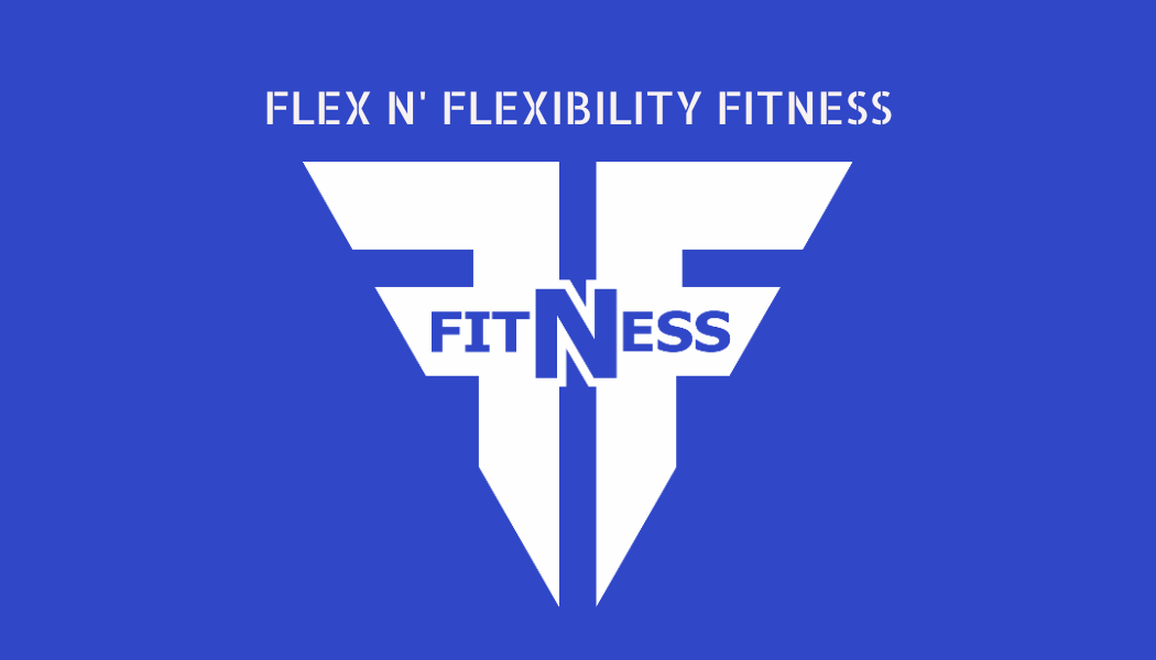Flex N' Flexibility Fitness