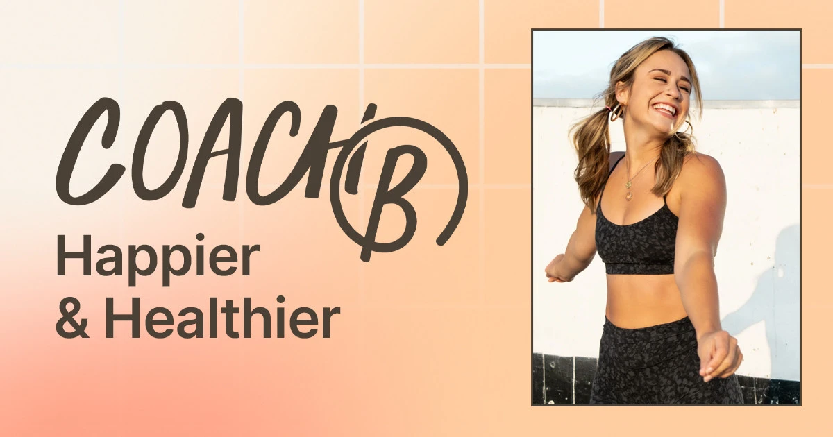 Happier & Healthier with Coach B