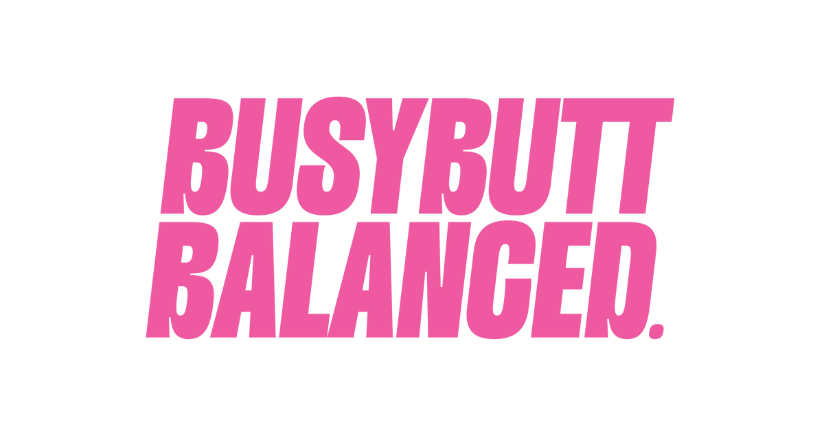 Busybuttbalanced
