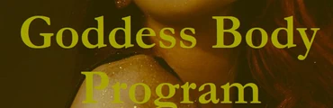 GODDESS BODY PROGRAM