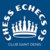 CLUB CHESS ECHECS 93 Saint-Denis