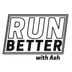 Run Better with Ash