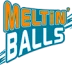 Meltin Balls