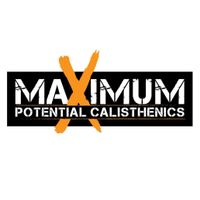 Maximum Potential Calisthenics