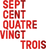SEPT CENT QUATRE VINGT TROIS SEPT CENT QUATRE VINGT TROIS