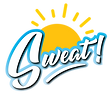 SWEAT!