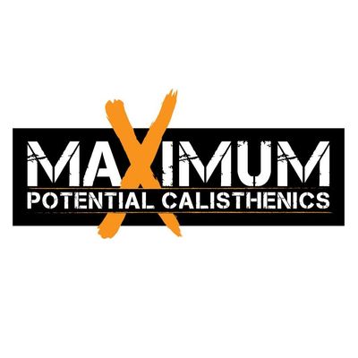 Maximum Potential Calisthenics