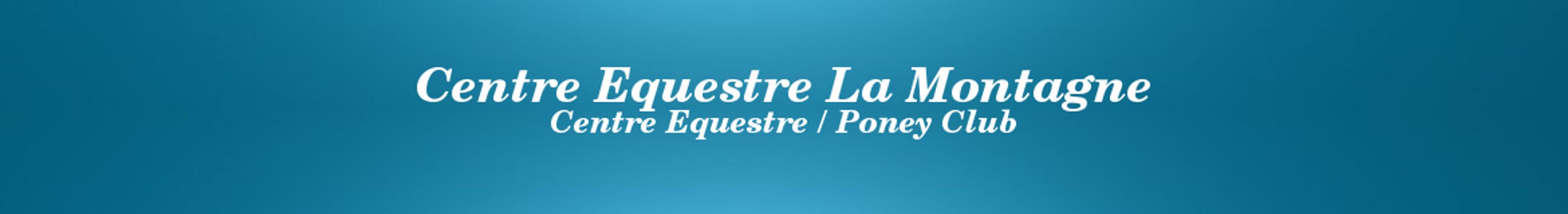 CENTRE EQUESTRE LA MONTAGNE