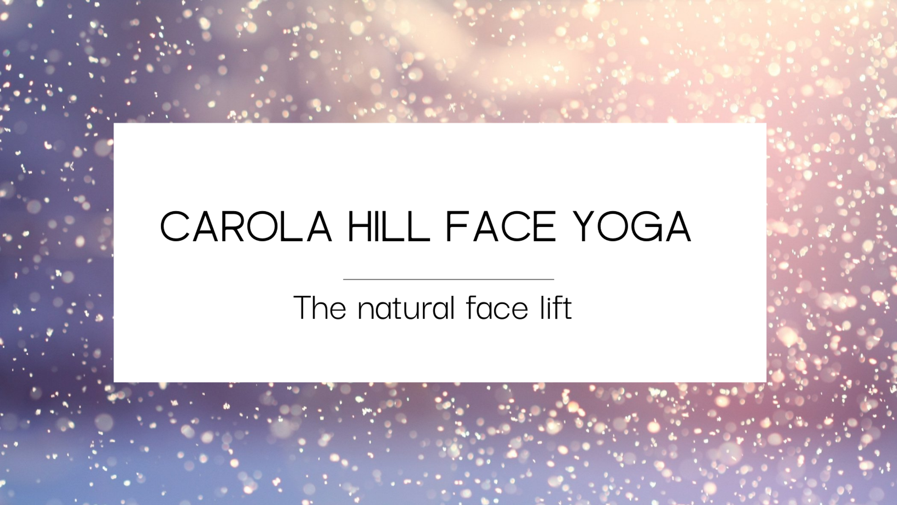 Carola Hill Face Yoga