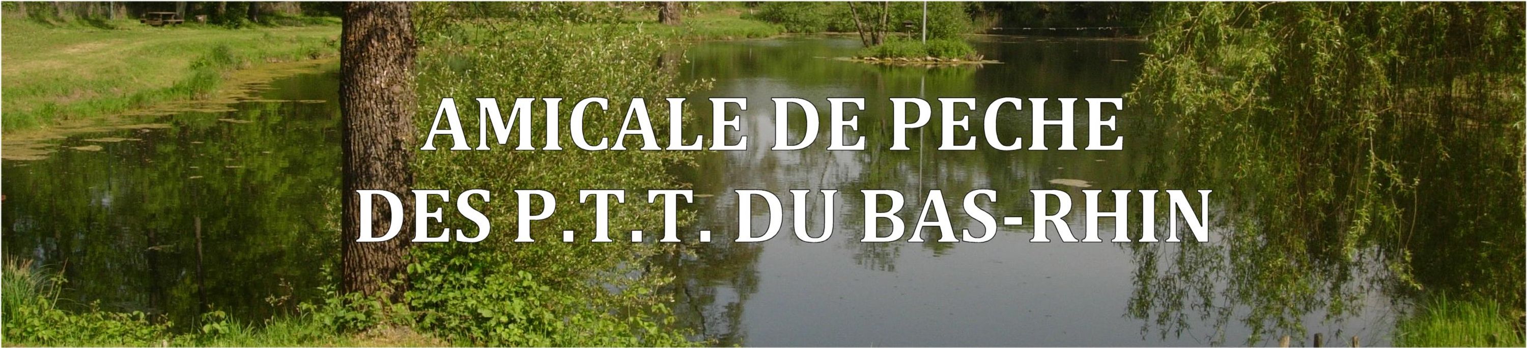AMICALE DE PECHE DES P.T.T. DU BAS-RHIN