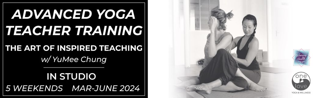 300 hour One Love Yoga & Wellness Teacher Training ~ Advanced ~ Core Modules